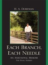Each Branch, Each Needle (eBook): An Anecdotal Memoir: The Final Stories